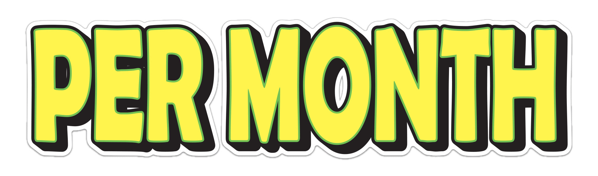 Giant Magnetic Slogan - Yellow with Green Border - PER MONTH - Qty. 2