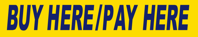 BLUE on YELLOW Slogan - Buy Here Pay Here - Qty. 12