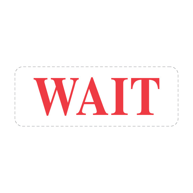 Self Inking Stamp - WAIT - Red Ink, 3/4" x 2 3/8" - Qty. 1